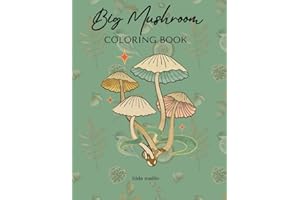 Big Mushroom Coloring Book: For Adults Anti Stress and Relaxation 40 Unique Designs