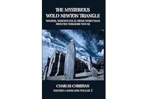 The Mysterious Wold Newton Triangle: Wraiths, Werewolves, & Other Weird Tales From The Yorkshire Wolds