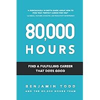 80,000 Hours: Find a fulfilling career that does good.