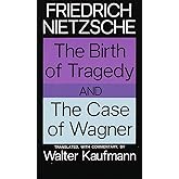 The Birth of Tragedy and The Case of Wagner