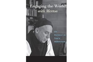 Engaging the World with Merton: On Retreat in Tom's Hermitage