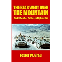 The Bear Went Over the Mountain: Soviet Combat Tactics in Afghanistan book cover