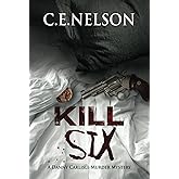 KILL SIX: A Danny Carlisle Murder Mystery