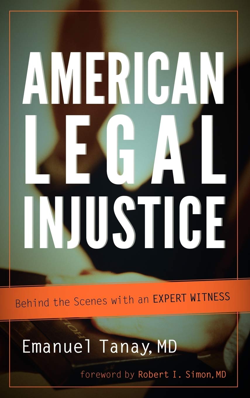 American Legal Injustice: Behind the Scenes with an Expert Witness