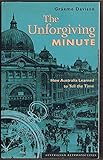 Front cover for the book The unforgiving minute : how Australia learned to tell the time by Graeme Davison