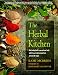 The Herbal Kitchen: Bring Lasting Health to You and Your Family with 50 Easy-To-Find Common Herbs an by Kami McBride, Rosemary Gladstar
