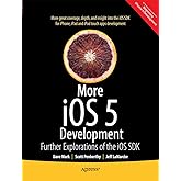 More iOS 6 Development: Further Explorations of the iOS SDK