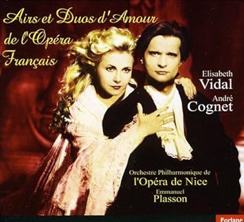 Emmanuel Plasson Philharmonic Of The Nice Opera Elizabeth Vidal Andre Cognet Airs Et Duos D Amour De L Opera Francais Amazon Com Music airs et duos d amour de l opera francais