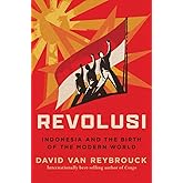 Revolusi: Indonesia and the Birth of the Modern World