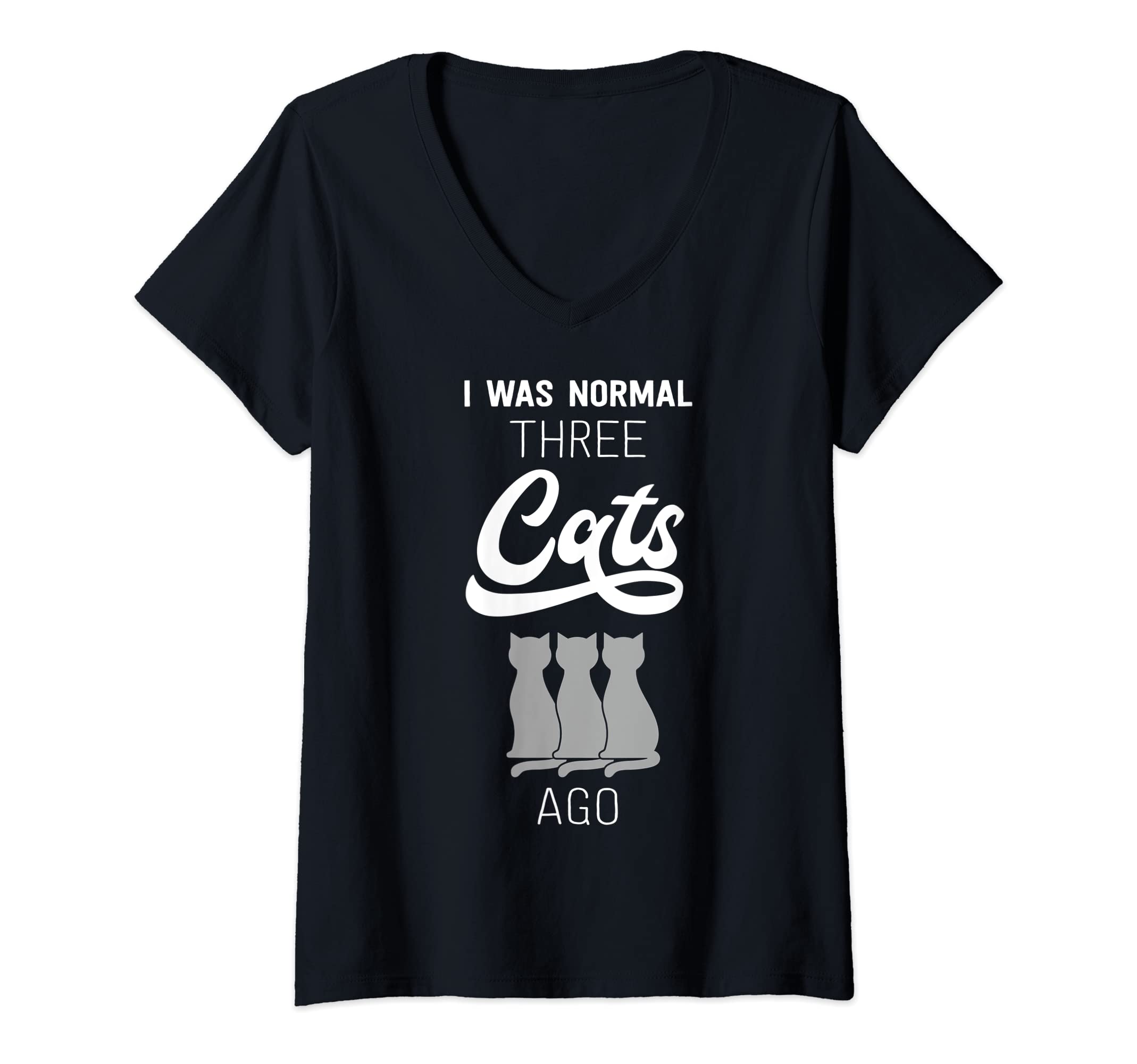 Womens Funny I Was Normal Three Cats Ago Kitty Kitten Meow V-Neck T-Shirt