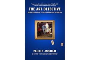The Art Detective: Adventures of an Antiques Roadshow Appraiser