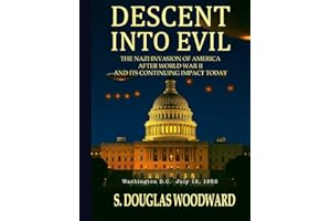 Descent Into Evil: The Nazi Invasion of America After World War II and Its Continuing Impact Today