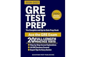 GRE Test Prep: The Complete and Up-to-Date Prep Book with Full-Length Practice Tests and Easy-to-Follow Explanations to Ace the GRE Exam