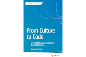 From Culture to Code: Leading Software Engineering Teams Effectively (Apress Pocket Guides)