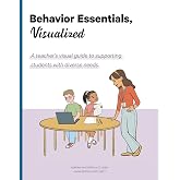 Behavior Essentials, Visualized: A Teacher's Visual Guide to Supporting Students with Diverse Needs