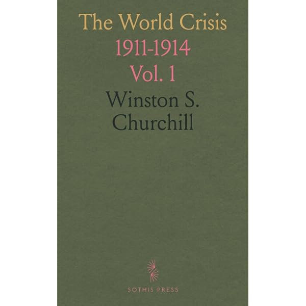 The World Crisis 1911-1918. Two volumes: Winston S. Churchill