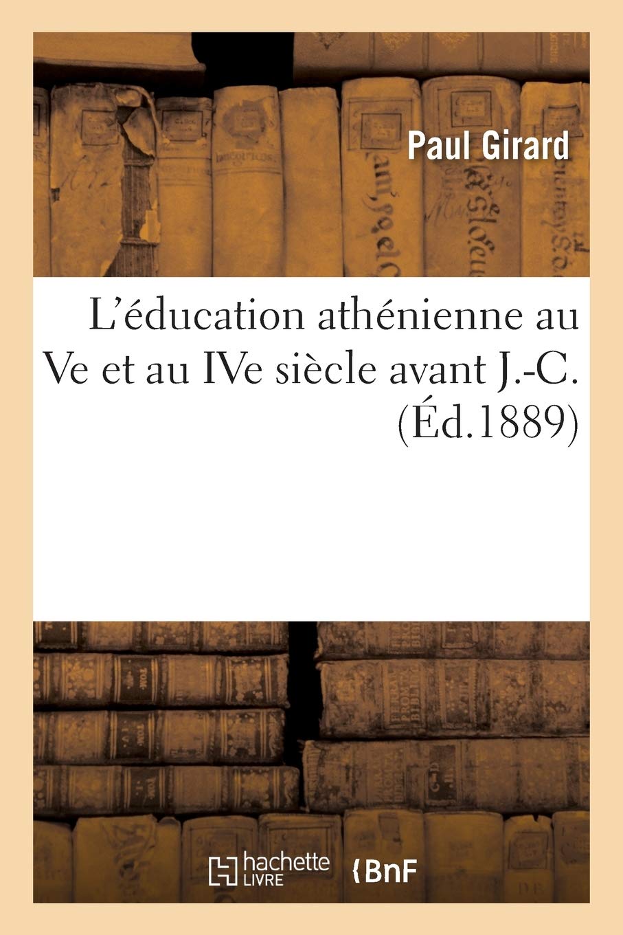 L Education Athenienne Au Ve Et Au Ive Siecle Avant J C Sciences Sociales Amazon Es Girard P Libros En Idiomas Extranjeros