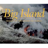 Big Island; Images of the Island of Hawaii