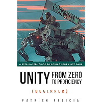 Unity From Zero to Proficiency (Beginner): A step-by-step guide to coding your first game with Unity in C#. book cover