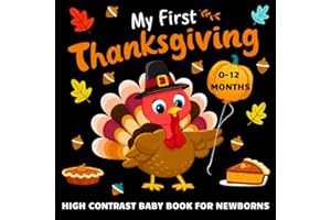 My first Thanksgiving High Contrast Baby Book for Newborns 0-12 Months: Beautiful Simple Black and White Thanksgiving Themed Pictures to Develop ... (High Contrast Baby Books about Holidays)