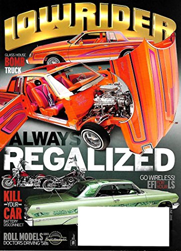 LOWRIDER Magazine June 2016 GLASS HOUSE BOMB TRUCK, WIRELESS EFI FOR YOUR LS