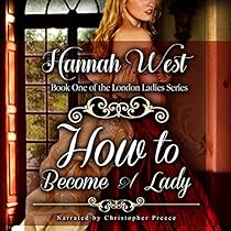 How to Become a Lady: The London Ladies Series, Book 1 How to Become a Lady: The London Ladies Series, Book 1