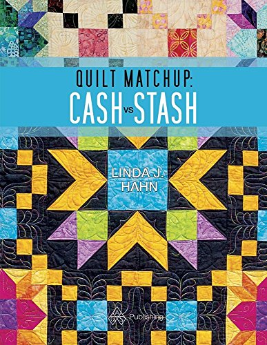 Quilt Matchup: Stash vs. Cash by Linda Hahn