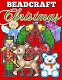 Beadcraft Christmas: Holiday patterns for Perler, Qixels, Hama, Simbrix, Fuse, Melty, Nabbi, Pyslla, cross-stitch and more! by Johnathan Roy