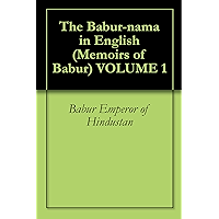 The Babur-nama in English (Memoirs of Babur) VOLUME 1 book cover