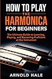 How to Play the Harmonica for Beginners: The