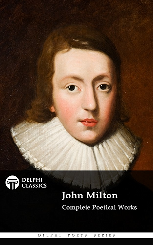 Download Delphi Complete Works of John Milton (Illustrated) (Delphi Poets Series Book 4) (English Edition) PDF
