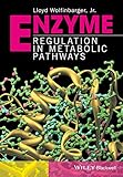 Enzyme Regulation in Metabolic Pathways