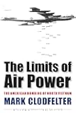 The Limits of Air Power: The American Bombing of North Vietnam