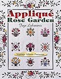 Applique Rose Garden: Vintage Album Patterns by 
