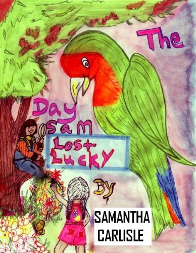 THE DAY SAM LOST LUCKY by SAMANTHA CARLISLE