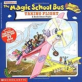 The Magic School Bus Taking Flight: A Book About Flight
