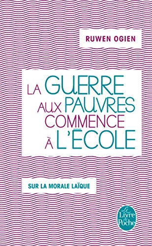La Guerre Aux Pauvres Commence A L'Ecole (Litterature & Documents) (French Edition)