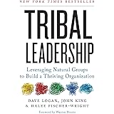 Tribal Leadership: Leveraging Natural Groups to Build a Thriving Organization