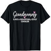 Grandmommy Like A Grandma Only Cooler Heart Mother's Day T-Shirt