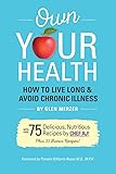 Own Your Health: How to Live Long and Avoid Chronic Illness
