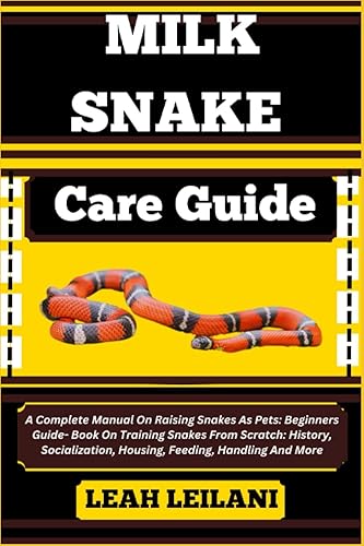 View of MILK SNAKE Care Guide: A Complete Manual On Raising Snakes As Pets ...