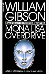 Mona Lisa Overdrive: A Novel (Sprawl Trilogy Book 3) Kindle Edition