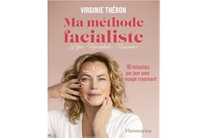 Ma méthode facialiste - 10 minutes par jour pour un visage rayonnant (French Edition)