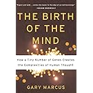 The Birth of the Mind: How a Tiny Number of Genes Creates The Complexities of Human Thought