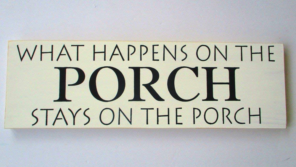 What Happens On The Porch Stays On The Porch Hand Painted