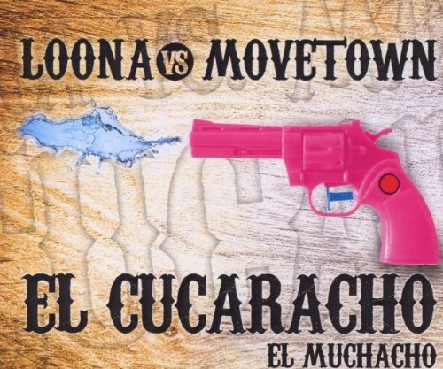 Loona Vs. Movetown - El Cucaracho-El Muchacho - Zortam Music