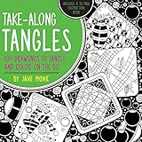 Take-Along Tangles: 104 Drawings to Tangle and Color on the Go (Tangled Color and Draw) by Jane Monk