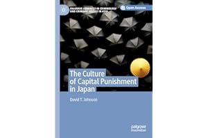The Culture of Capital Punishment in Japan (Palgrave Advances in Criminology and Criminal Justice in Asia)