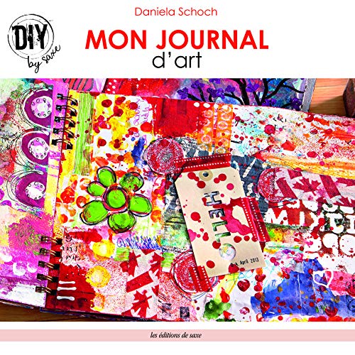 L'ART JOURNALING (DIY BY SAXE) (French Edition) by Andrea HAASE