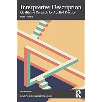 Interpretive Description: Qualitative Research for Applied